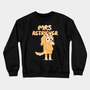 Mrs Retriever kindy teacher Crewneck Sweatshirt